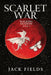 Scarlet War by Jack Fields