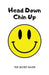 Head Down - Chin Up by The Secret Raver
