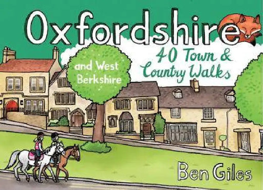 Oxfordshire & West Berkshire - Pocket Mountains: 40 Town and Country Walks by Ben Giles