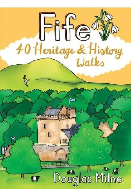 Fife - Pocket Mountains: 40 Heritage and History Walks by Douglas Milne