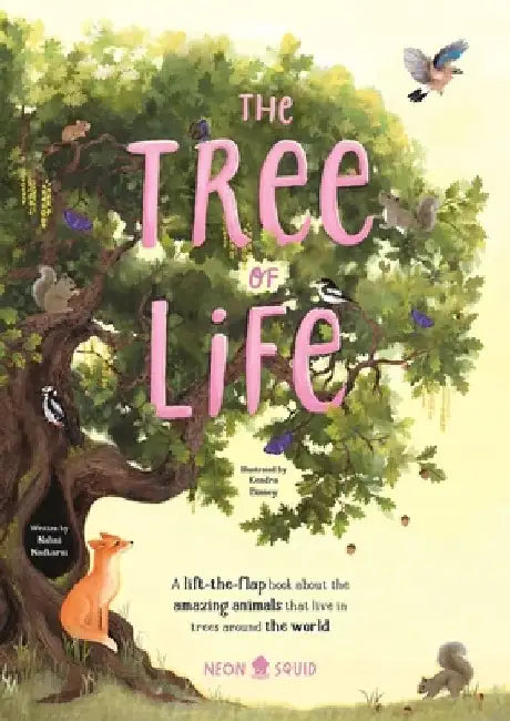 The Tree of Life: A lift-the-flap book about the amazing animals that live in trees around the world by Nalini Nadkarni