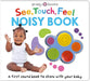 See, Touch, Feel Noisy Book by Roger Priddy