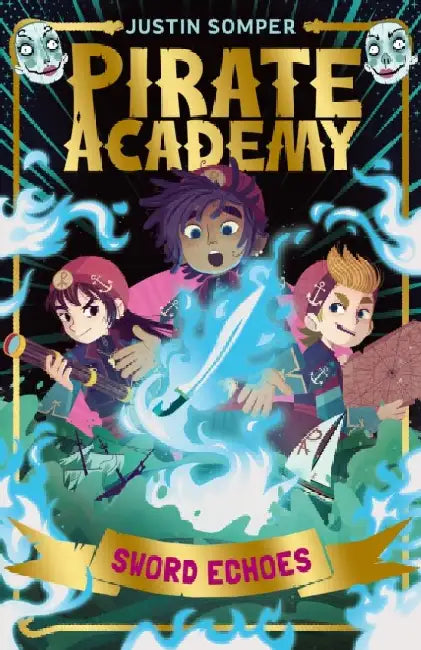 Sword Echoes: Pirate Academy #3 by Justin Somper