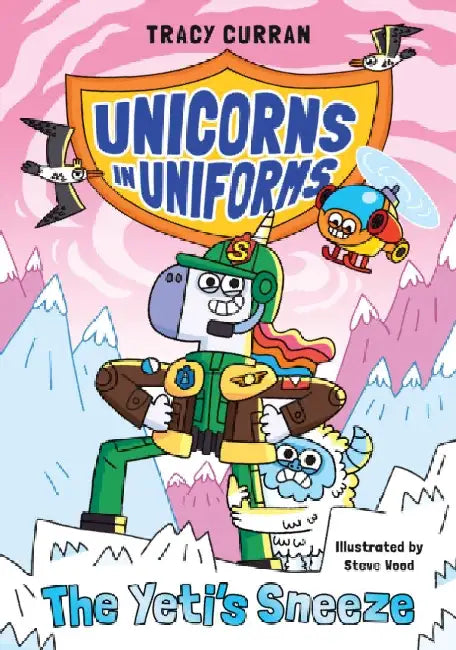 The Yeti's Sneeze: Unicorns in Uniforms #2 by Tracy Curran