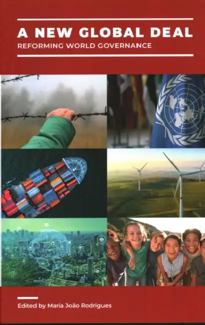 A New Global Deal: Reforming World Governance by Maria Joao Rodrigues