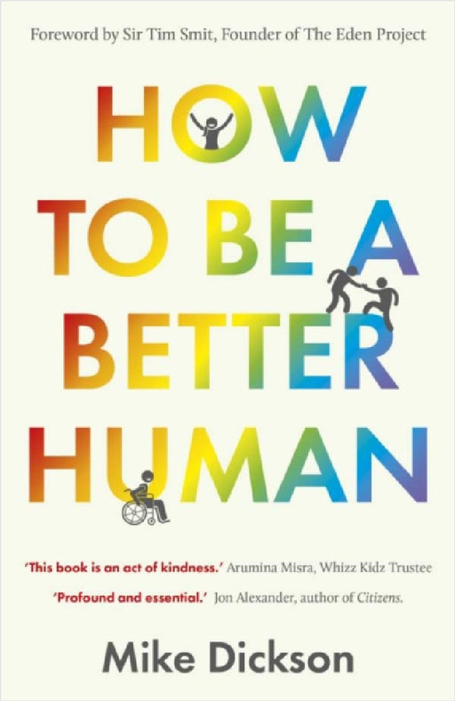 How to be a Better Human by Mike Dickson
