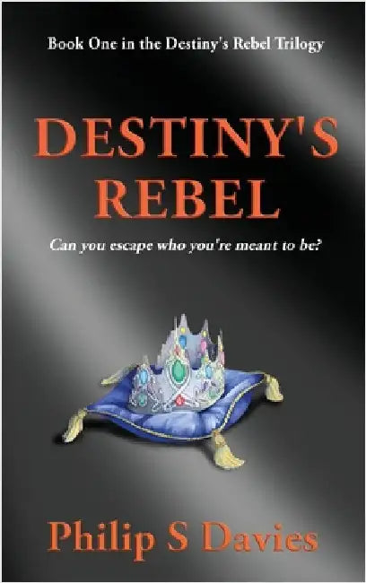 Destiny's Rebel by Davies, Philip S.