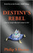 Destiny's Rebel by Davies, Philip S.