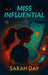 MISS INFLUENTIAL by Sarah Day