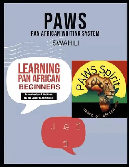 PAWS- Swahili: Pan African Writing System by Hb Alier Mashinkok