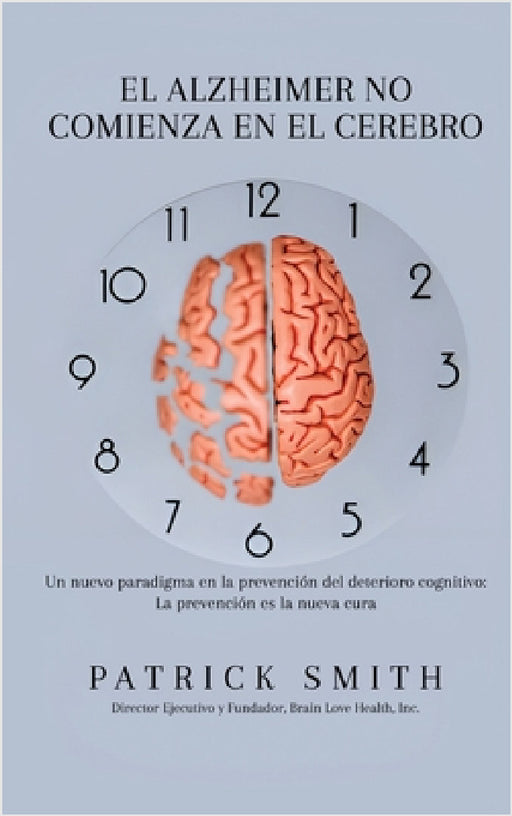 Elalzheimer No Comienza En El Cerebro by Patrick S. Smith