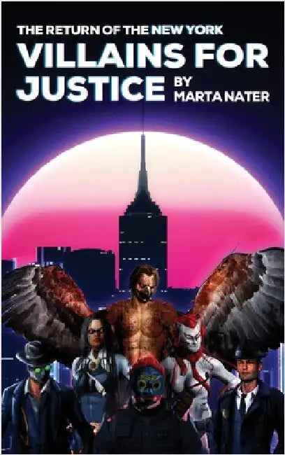 The Return Of The NY Villains For Justice by Nater, Marta