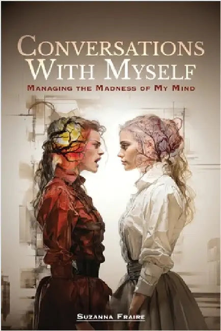 Conversations With Myself: Managing the Madness of My Mind by Fraire, Suzanna