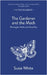 The Gardener and the Moth: Planting for Moths and Butterflies by Susie White