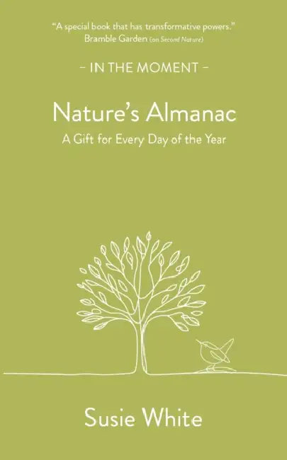 Nature's Almanac: A Gift for Every Day of the Year by Susie White