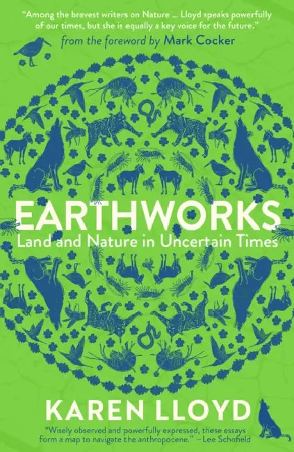 Earthworks: Land and Nature in Uncertain Times by Karen Lloyd