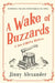 A Wake of Buzzards: A Jess O'Malley Mystery by Alexander, Jinny