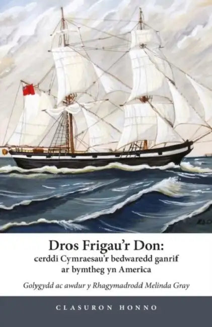 Dros Frigau’r Don: cerddi Cymraesau’r bedwaredd ganrif ar bymtheg yn America