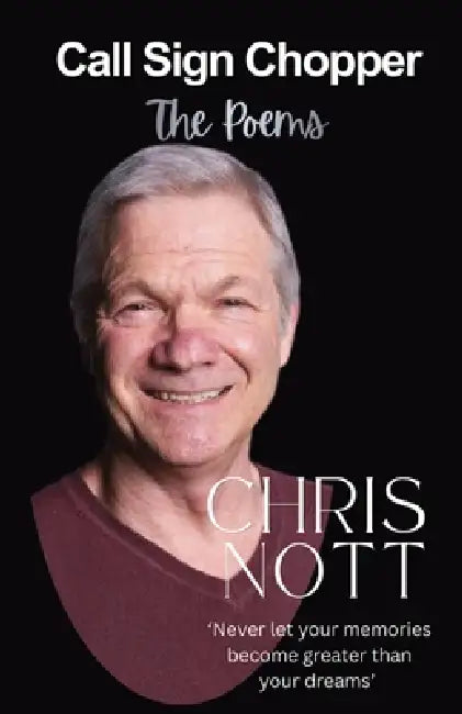 Call Sign Chopper: The Poems by Chris Nott, Robert Culpepper, Liz Raguindin