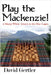 Play the Mackenzie! - A Sharp White Attack in the Ruy Lopez by Gertler, David
