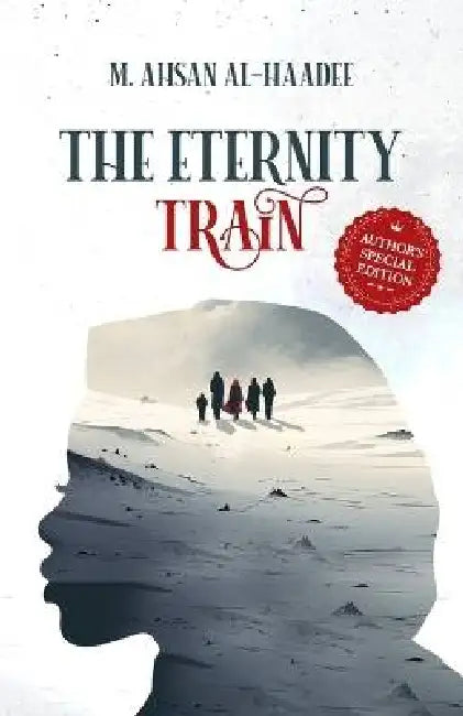 The Eternity Train by M. Ahsan Al-Haadee