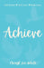 Achieve by Cheryl Lee-White