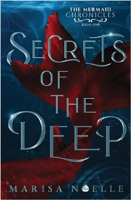 Secrets of the Deep: A Forbidden Love, Enemies to Lovers Fantasy Romance Retelling by Noelle, Marisa