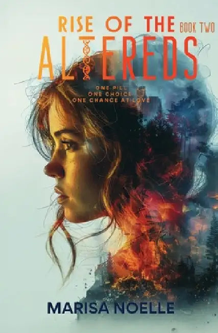 The Rise of the Altereds: The Unadjusteds book 2 by Noelle, Marisa