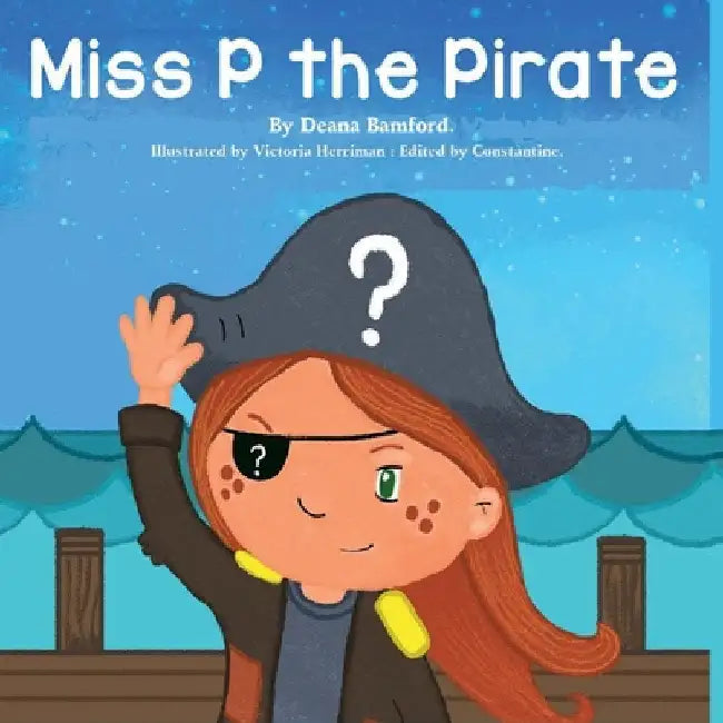 Miss P the Pirate by Bamford, Deana