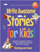 Write Awesome Stories for Kids: A Beginner's Guide for Adults on Writing a Children's Picture Book Story from Scratch (Early Years Workbook) by Jones, Hackney And