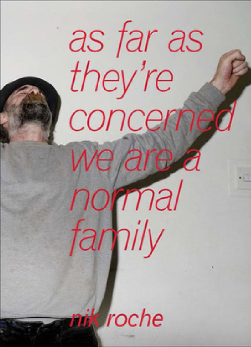 As Far as They're Concerned We Are a Normal Family by Nik Roche