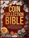 Coin Collection Bible: 4 Books in 1 The Ultimate Beginner's Guide for Build a Solid Foundation in Coin Collecting, Master Coin Valuation, Enhance Sell by Jonh Smith