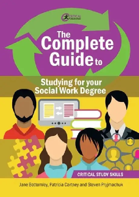 The Complete Guide to Studying for your Social Work Degree by Patricia Cartney