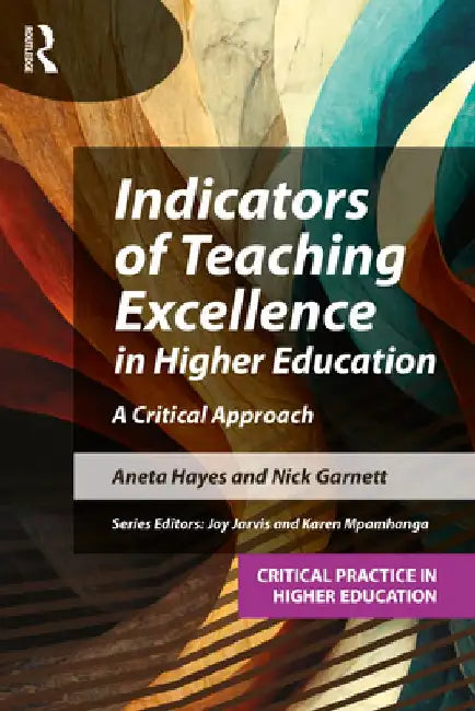Indicators of Teaching Excellence in Higher Education: A Critical Approach by Aneta Hayes