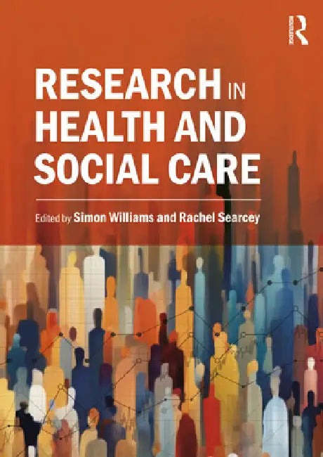 Research in Health and Social Care by Simon Williams