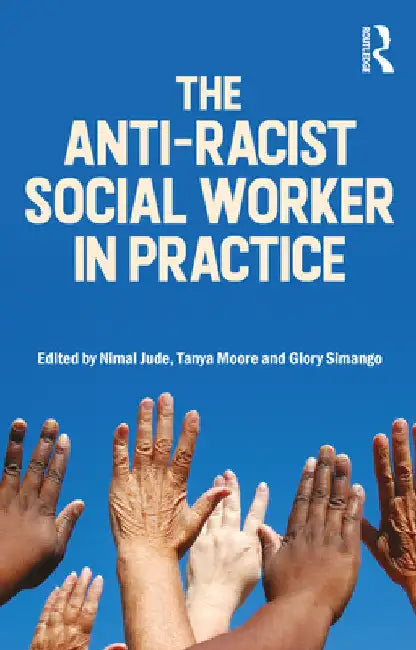 The Anti-Racist Social Worker in Practice by Nimal Jude