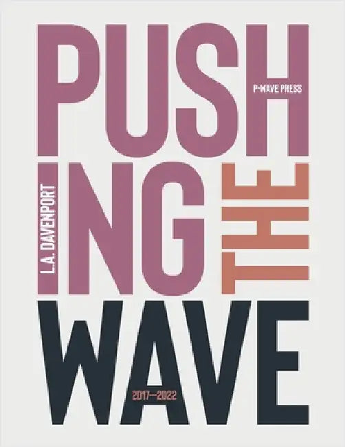 Pushing the Wave 2017-2022 by Davenport, L. a.