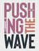 Pushing the Wave 2017-2022 by Davenport, L. a.