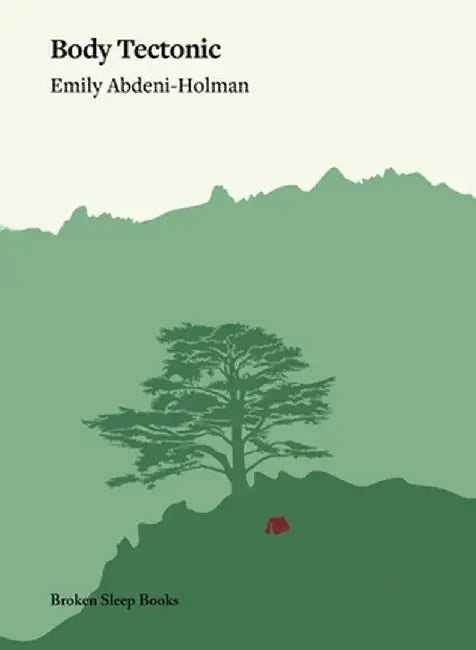 Body Tectonic by Emily Abdeni-Holman