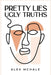 Pretty Lies / Ugly Truths by Alex McHale