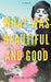 What was Beautiful and Good by Blocker, Jill