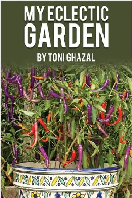My Eclectic Garden by Ghazal, Toni