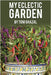 My Eclectic Garden by Ghazal, Toni