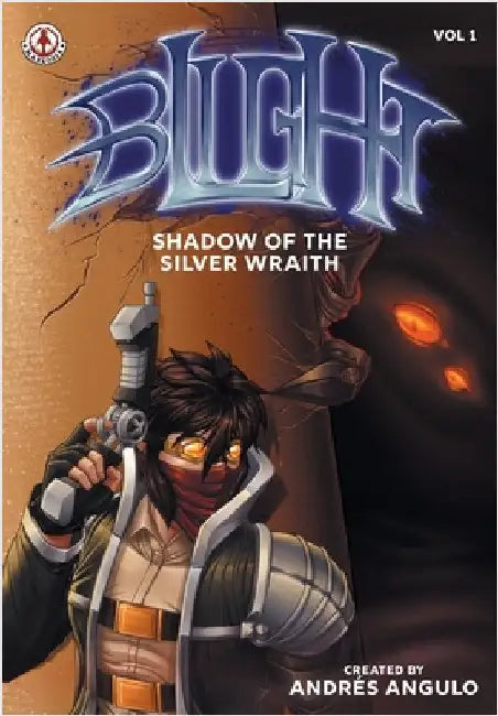 Blight (volume 1): Shadow of the Silver Wraith by Angulo, Andrés