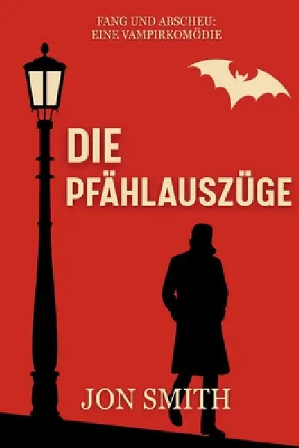 Die Pfählauszüge: Eine Vampirkomödie by Jon Smith, Balkon Media