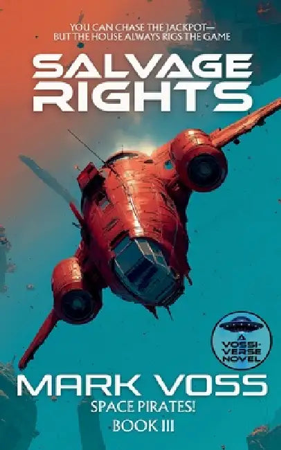 Salvage Rights: A Science-Fiction Adventure by Mark Voss