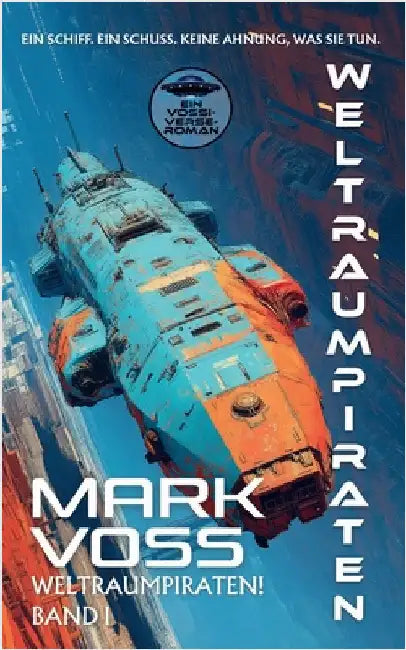 Weltraumpiraten: Ein Science-Fiction-Abenteuer by Voss, Mark