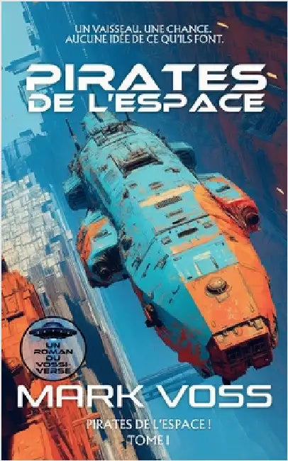 Pirates de l'Espace: Une aventure de science-fiction by Voss, Mark