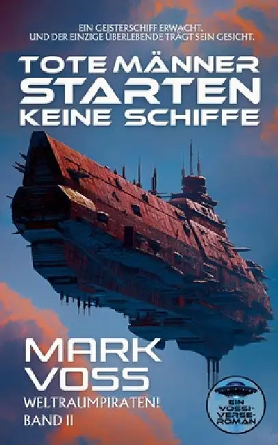 Tote Männer Starten Keine Schiffe: Ein Science-Fiction-Krimi by Mark Voss, Balkon Media