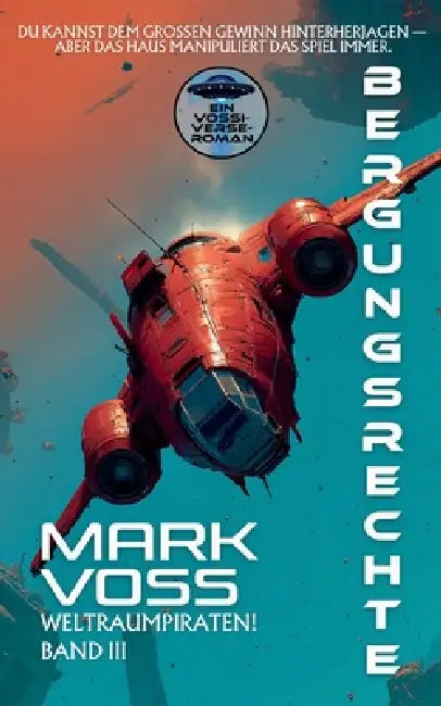 Bergungsrechte: ein Science-Fiction-Abenteuer by Mark Voss, Balkon Media